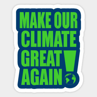 Make Our Climate Great Again! Sticker